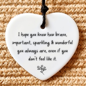 You Are Brave Encouragement Gift Thinking of You Keepsake Stay Strong Always Remember You Are Wonderful