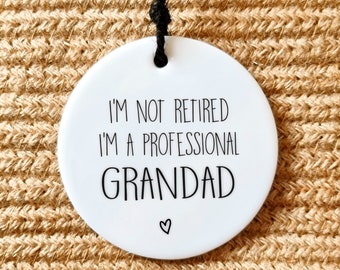 I'm not retired I'm a professional grandad Ceramic Ornament Gift for Grandad Fathers Day Gift Idea