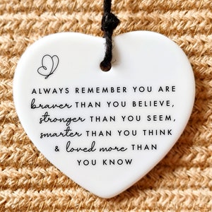 Always remember you are braver stronger smarter loved Motivational Gift Thinking of You Gift Support Gift Inspirational Quote