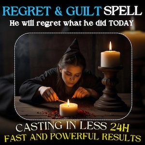 Regret Spell: Make Them Regret, Make Them Feel Guilty, Regret Spell, Mistake Realization Spell, Same Day Casting, Fast Results