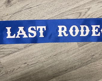 Personalised Last Rodeo hen party sashes | bachlorette party | choose your colour of sash and font