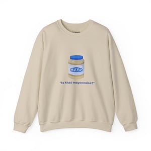 Mayonnaise Crewneck