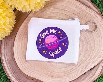 Give Me Space Coin Purse - Bank Card Holder - Postive Affirmation - Mental Health Gift