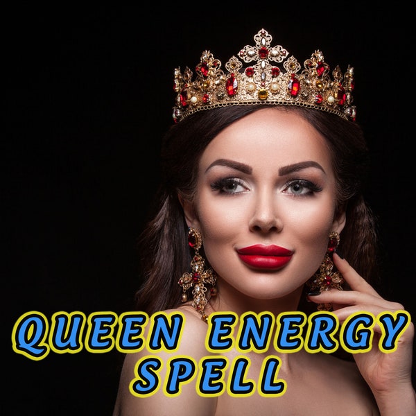 Queen Energy Spell, A Life of Luxury and Empowered Respect, Embrace Royal Luxury, Royal Blood Spell, Popularity Spell, Powerful Spell