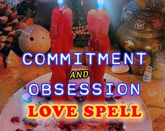 Powerful Love Spell, Commitment and Obsession in Your Relationship, Passionate Relationship, Unbreakable Bond, Same Day Casting,Soul Binding