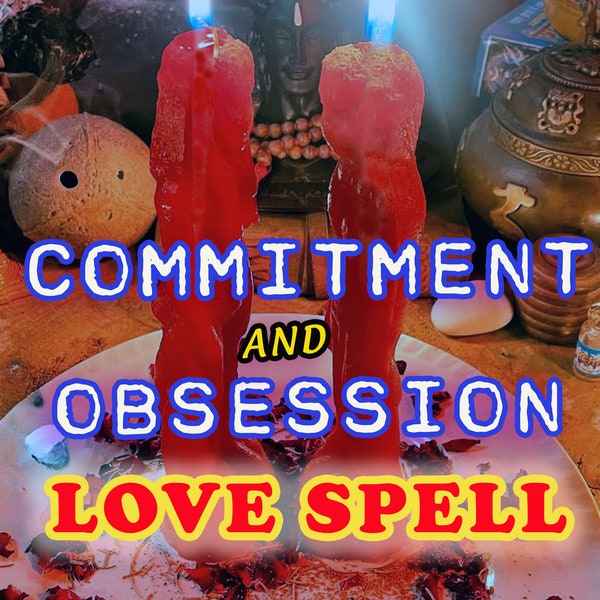 Powerful Love Spell, Commitment and Obsession in Your Relationship, Passionate Relationship, Unbreakable Bond, Same Day Casting,Soul Binding