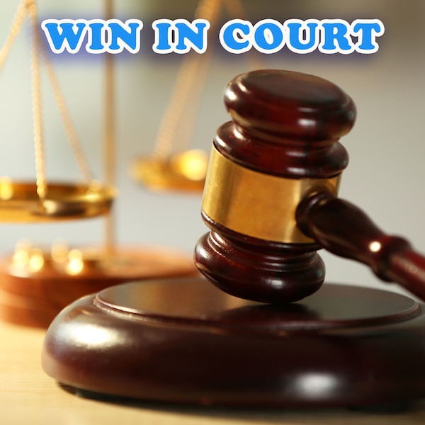 Win In Court, Win Legal Case, Win Lawsuits, Avoid Jail or Prison, Make Judge In Your Favor, Win Settlements, Win Divorce Child Custody