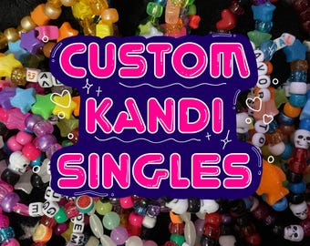 5-50 Custom Kandi Singles - Etsy