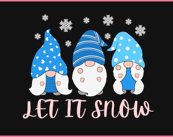 Let it snow gnomes svg, Let it snow svg, Let it snow sweatshirt, Christmas gnome svg, Winter gnome svg