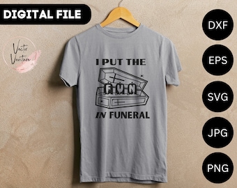 I put the fun in funeral svg | Funny svg | Clipart, PNG, DXF