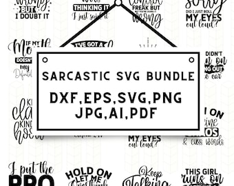 Sarcastic svg png, Sarcasm svg bundle, Sarcastic sayings bundle, Funny quotes bundle silhouette, Cricut files, Digital Download