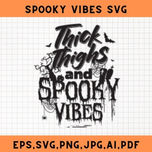 Thick thighs spooky vibes svg, Thick thighs spooky vibes shirt,  Spooky vibes svg, Spooky season svg, Spooky shirt svg, Png,