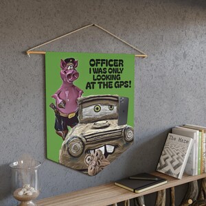 officer i was looking at the GPS! weird silly  flag 18x21 dowel included funny pig cop cartoon car running over cute snake on phone Pennant