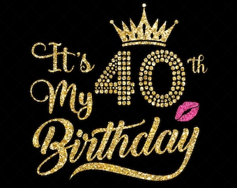 私の 40 歳の誕生日シャツ SVG、私の 40 歳の誕生日 SVG、40 歳の誕生日の女の子 SVG、40 歳の誕生日のカッティング ファイル、SVG、DXF、Eps、Png