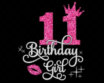 11th Birthday Girl SVG, 11 Year Old Birthday Girl Svg, 11th Birthday Squad Svg, Eleventh Birthday Svg, Dxf, PNG, Cricut Silhouette Cut Files