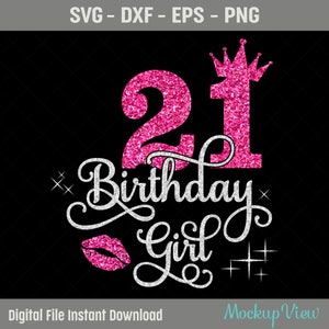 21 Jahre altes Geburtstagskind SVG, 21 Jahre altes Geburtstagskind SVG, 21 Jahre altes Geburtstagskind SVG, Dxf, PNG, Cricut Silhouette Cut Files