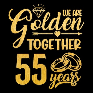 Golden Together 55 Years SVG, 55 Year Anniversary Svg, Casados hace 55 años Regalo del 55 aniversario de bodas, Sublimación PNG, Cricut, Corte