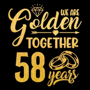 Golden Together 58 Years SVG, 58 Year Anniversary Svg, Casados hace 58 años Regalo del 58 aniversario de bodas, Sublimación PNG, Cricut, Corte