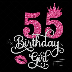 55e verjaardag meisje SVG, 55-jarige verjaardag meisje Svg, 55e verjaardag Squad Svg, vijfenvijftig verjaardag Svg, glitter PNG, Cricut-bestanden snijden