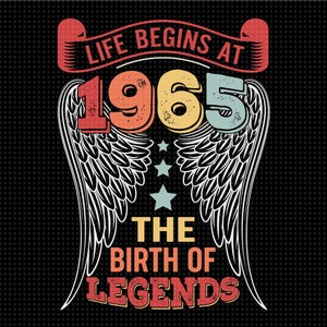 Life Begins at 1965 Birthday SVG, Vintage 1965 Birthday, Retro Legend Born in 1965 Cricut, Silhouette, Dxf, Eps, Png File Instant Download