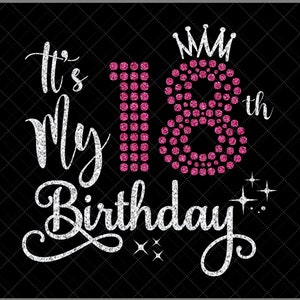 It's my 18e verjaardag SVG, 18 jaar oud meisje SVG, verjaardagsfeestje decoratie kroon, 18e verjaardag cadeau SVG snijden, silhouetbestanden