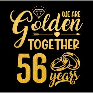 Golden Together 56 Years SVG, 56 Year Anniversary Svg, Casados hace 56 años Regalo de 56 aniversario de bodas, Sublimación PNG, Cricut, Corte