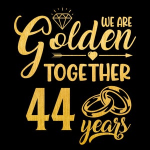 Golden Together 44 Years SVG, 44 Year Anniversary Svg, Casados hace 44 años Regalo de 44 aniversario de bodas, Sublimación PNG, Cricut, Corte