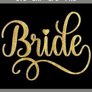 Bride SVG, Wedding Party Svg, Bridesmaid Glitter Bride Gift Cut Files, Bride T Shirt PNG, DXF, Eps for Cricut & Silhouette, Instant Download