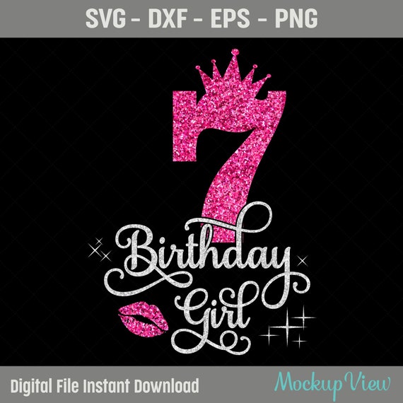 7th Birthday Girl SVG, 7 Year Old Birthday Girl Svg, 7th Birthday Squad Svg, Seventh Birthday Svg, Glitter PNG, Cricut Silhouette Cut Files