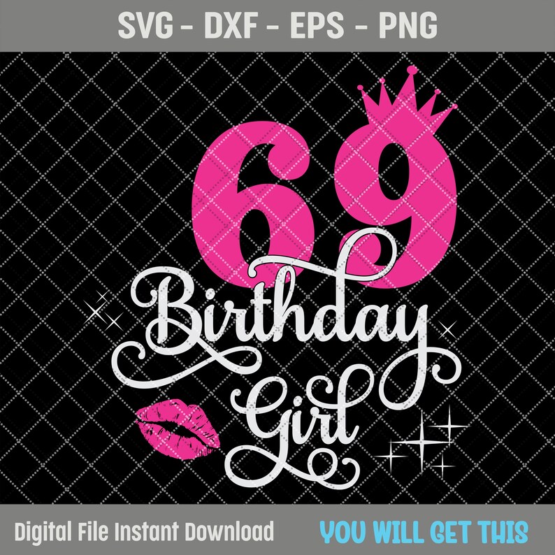 69th Birthday Girl SVG, 69 Year Old Birthday Girl Svg, 69th Birthday ...
