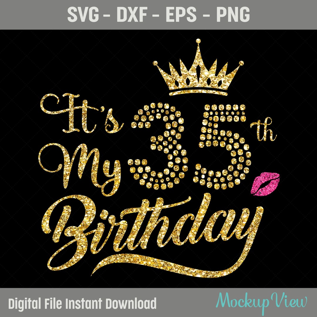 It's My 35 Birthday Shirt SVG, My 35th Birthday SVG, 35 Birthday Girl ...