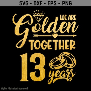 13 años juntos SVG, 13 años de aniversario Svg, casados hace 13 años, regalo del 13.° aniversario de bodas, sublimación PNG, Cricut, corte