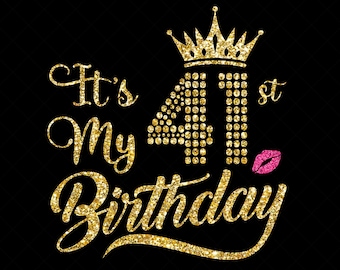 It's My 41 Birthday Shirt SVG, My 41st Birthday SVG, 41 Birthday Girl Svg, 41 Years Old Birthday Cutting Files, Svg, Dxf, Eps, Png