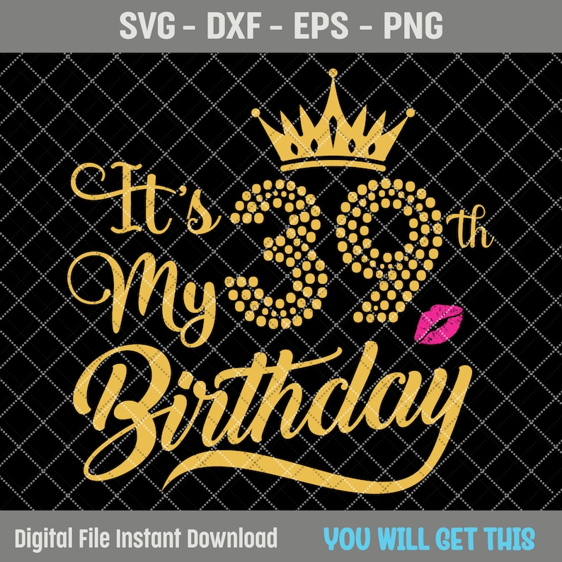 It's My 39 Birthday Shirt SVG, My 39th Birthday SVG, 39 Birthday Girl ...
