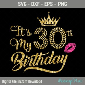 È il mio 30 compleanno camicia Svg, il mio 30esimo compleanno SVG, 30 compleanno ragazza Svg, file di taglio di compleanno di 30 anni, Svg, Dxf, Eps, Png