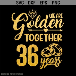 Ensemble doré 36 ans SVG, SVG anniversaire 36 ans, marié il y a 36 ans cadeau 36e anniversaire de mariage, sublimation PNG, Cricut, découpe