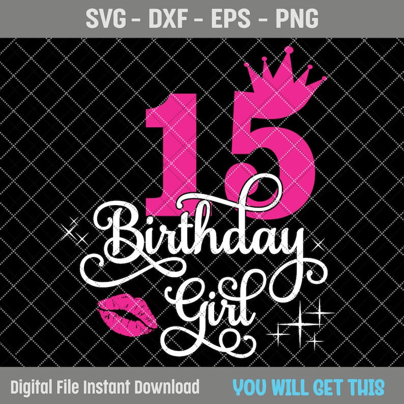 May include: Pink and white graphic design featuring the number 15, a crown, and the text "Birthday Girl".