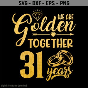 Golden Together 31 lat SVG, 31 rocznica SVG, Ślub 31 lat temu 31. rocznica ślubu prezent, Sublimacja PNG, Cricut, Cięcie
