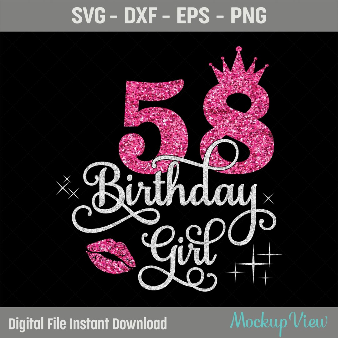 58th Birthday Girl SVG, 58 Year Old Birthday Girl Svg, 58th Birthday ...