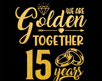ゴールデン トゥゲザー 15 周年 SVG、15 周年記念 SVG、結婚 15 周年 結婚 15 周年記念ギフト、昇華 PNG、クリカット、カッティング