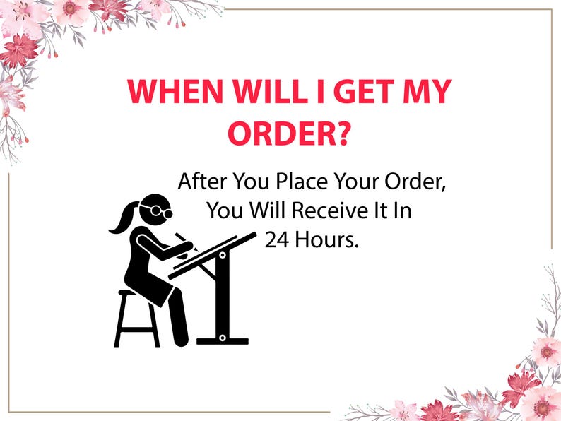 May include: A black and white illustration of a person sitting at a desk with a question: "WHEN WILL I GET MY ORDER?" The text below the question says: "After You Place Your Order, You Will Receive It In 24 Hours."