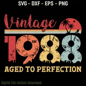 Vintage 1988 Envelhecido até a Perfeição SVG, Design de 37º Aniversário, Vintage Retro 37º Aniversário Svg, 37 Anos Sendo Incrível Arquivo de Corte, Eps, Dxf