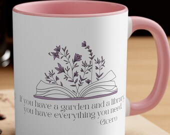 If you have a garden and a library, you have everything you need. Cicero quote Ceramic Coffee Mug, 11oz