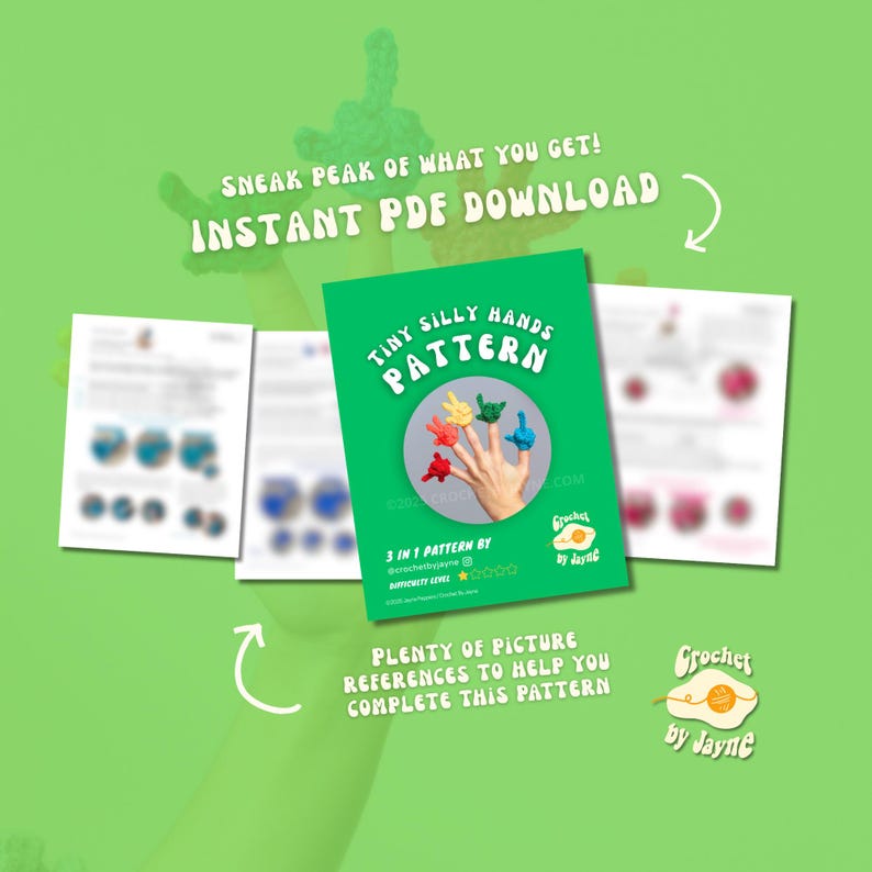 May include: A green cover for a crochet pattern titled "Tiny Silly Hands Pattern" with a hand wearing colorful crochet finger puppets. The text reads "Sneak Peak of What You Get! Instant PDF Download" and "Plenty of Picture References to Help You Complete This Pattern."
