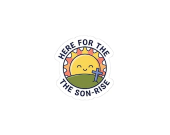 Here for the Son-rise Sticker | Christian Easter, He Is Risen faith-based humor