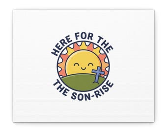Here For The Son-Rise canvas, christelijke paaskunst aan de muur, op geloof gebaseerde humor