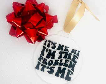 I'm The Problem | Anti-Hero Ornament | Taylor Christmas Ornament