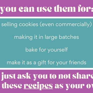 以下が含まれることがあります： 紫とターコイズのブロックにテキストが入った画像。テキストは「あなたはそれらを次の目的で使用できます：クッキーを販売する（商業的にも）、大量に作る、自分で焼く、友達への贈り物にする」と書かれています。テキストは続きます。「これらのレシピを自分のものとして共有または販売しないでください！」