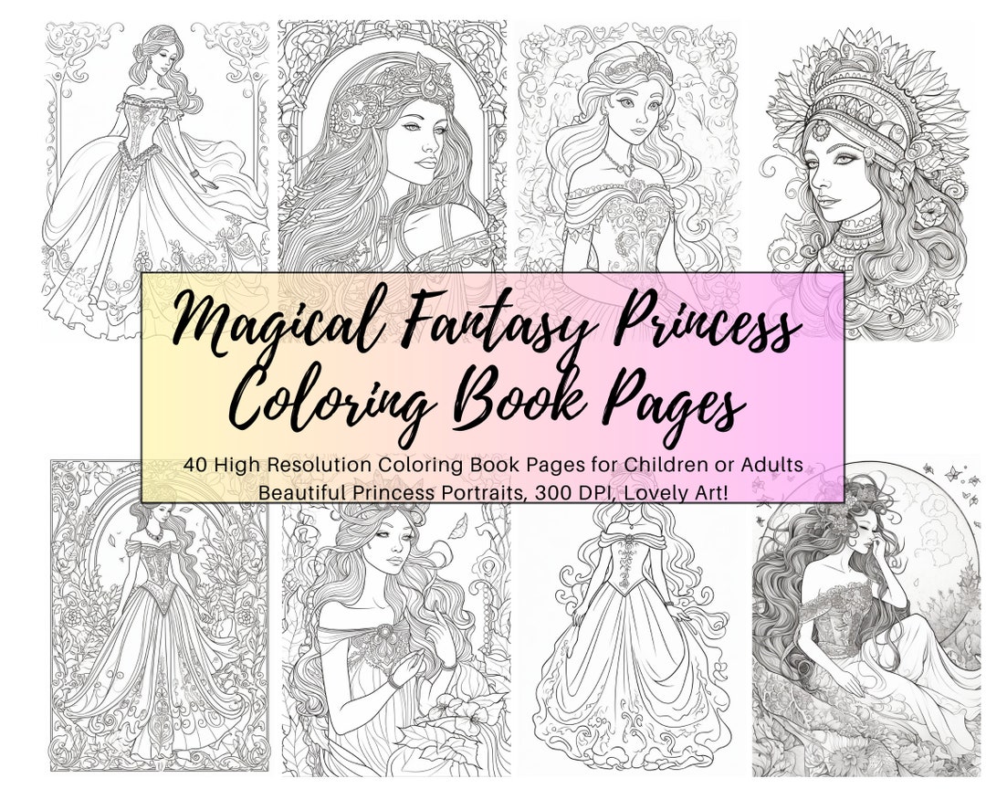 40 Enchanting Fantasy Princess Coloring Page Book, Adults Kids Instant ...
