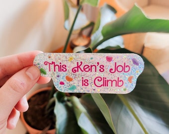 This Ken's Job is Climb Sticker | Climbing Holographic Sticker